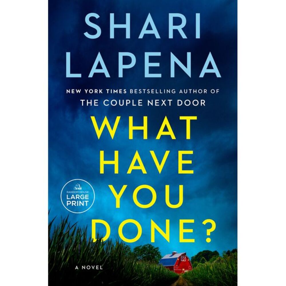 What Have You Done? -- Shari Lapena